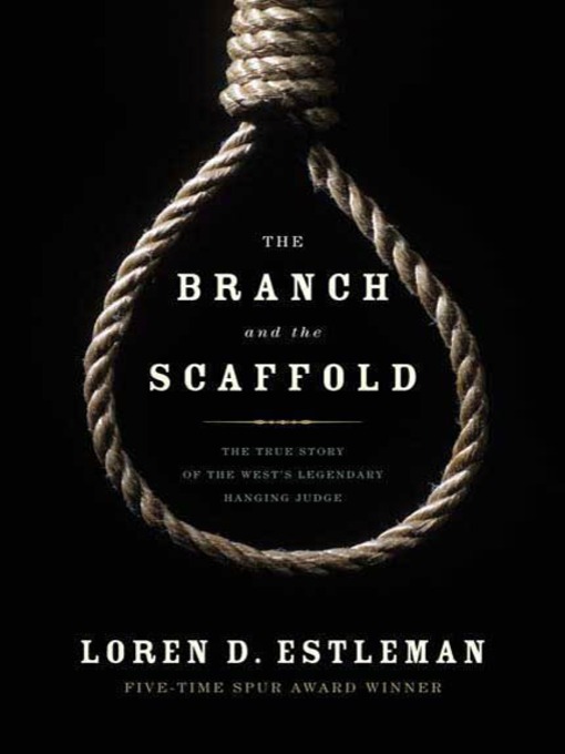 Title details for The Branch and the Scaffold by Loren D. Estleman - Wait list